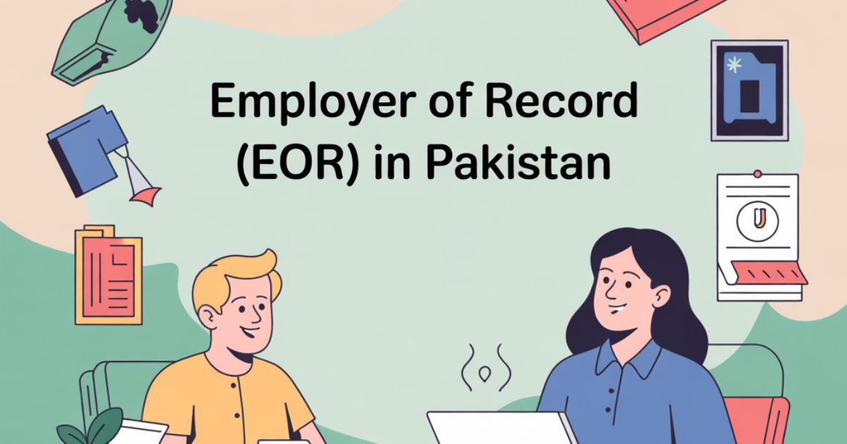 What Is an Employer of Record (EOR) in Pakistan