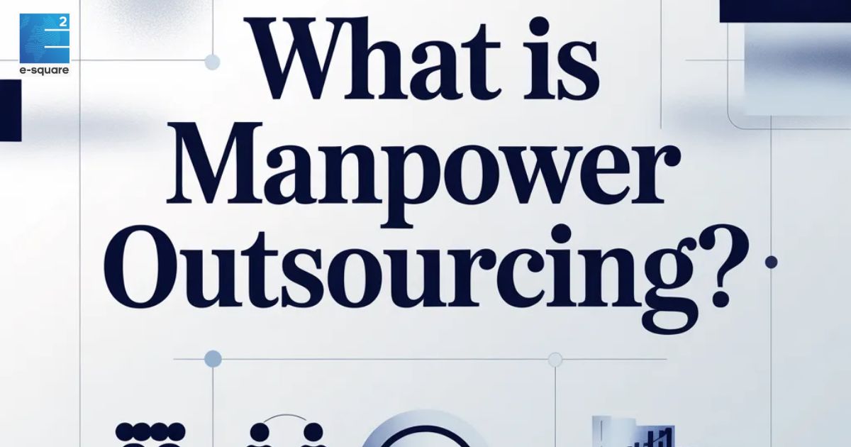 What is Manpower Outsourcing?