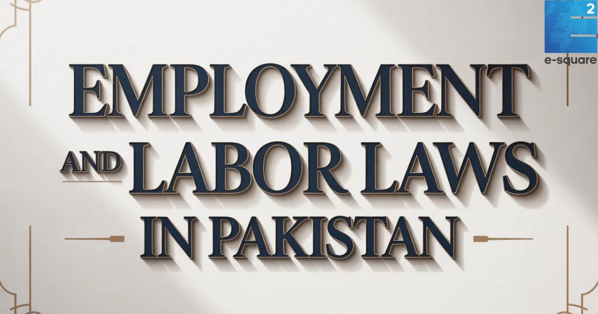 Employment & Labor Laws in Pakistan (2026): A Complete Guide to Confident Hiring