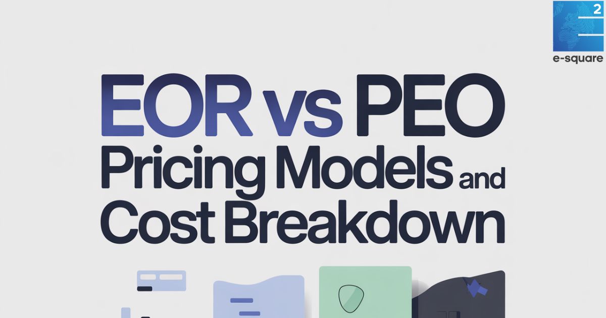 EOR vs PEO Pricing Models and Cost Breakdown
