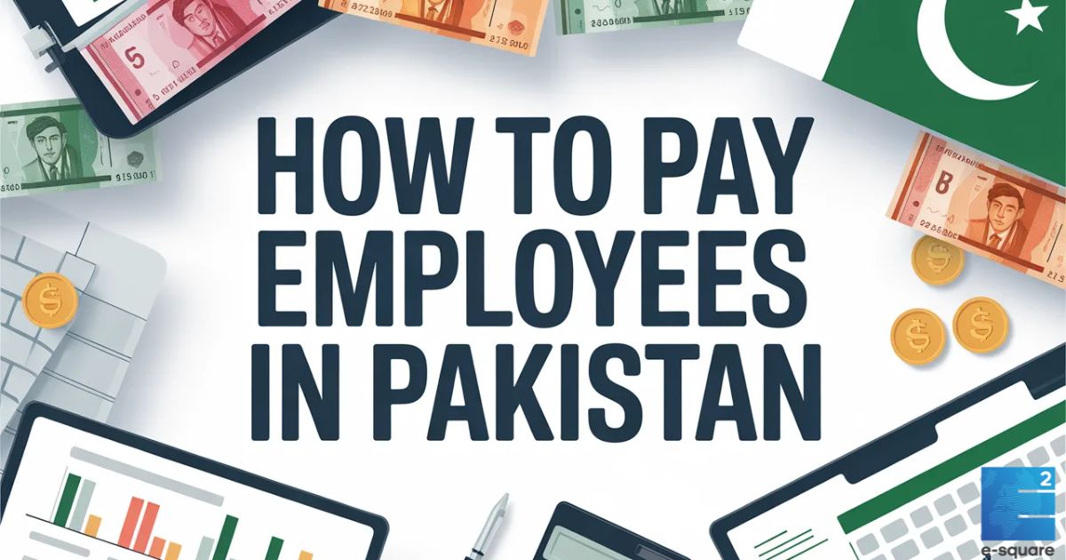 How to Pay Employees in Pakistan