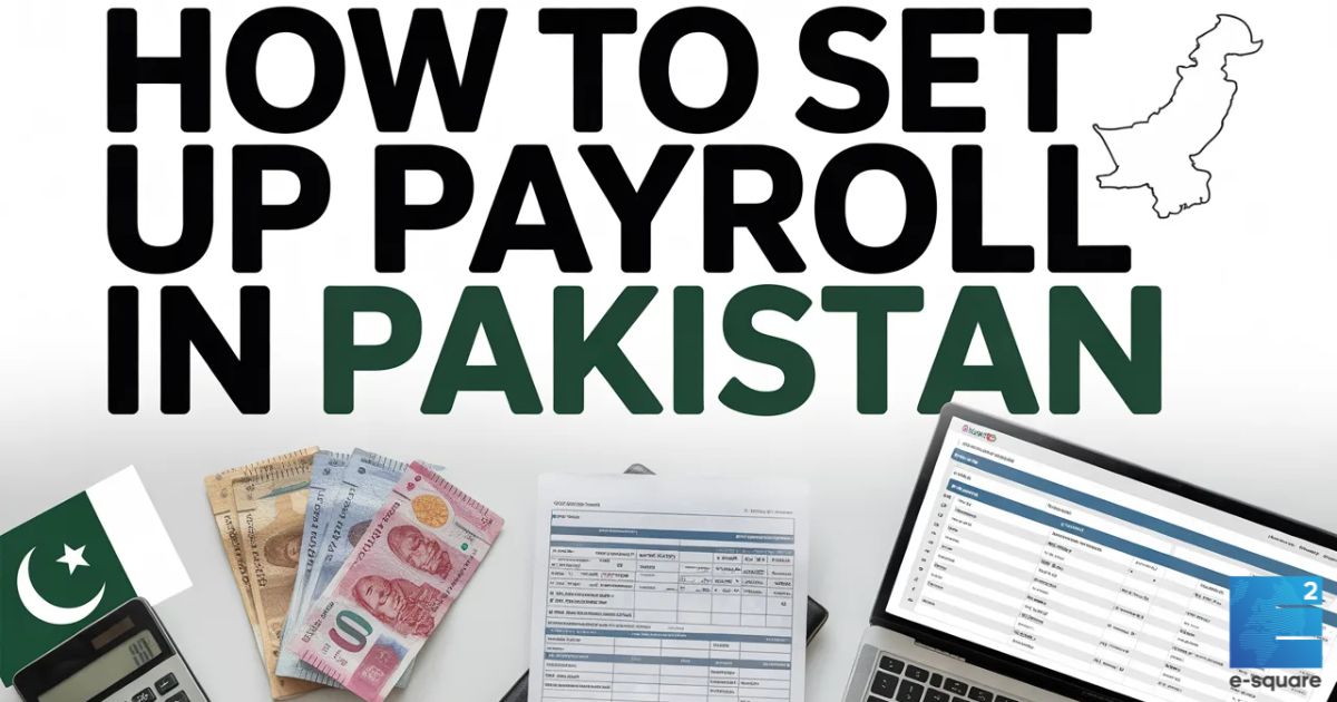 How to Set Up Payroll in Pakistan