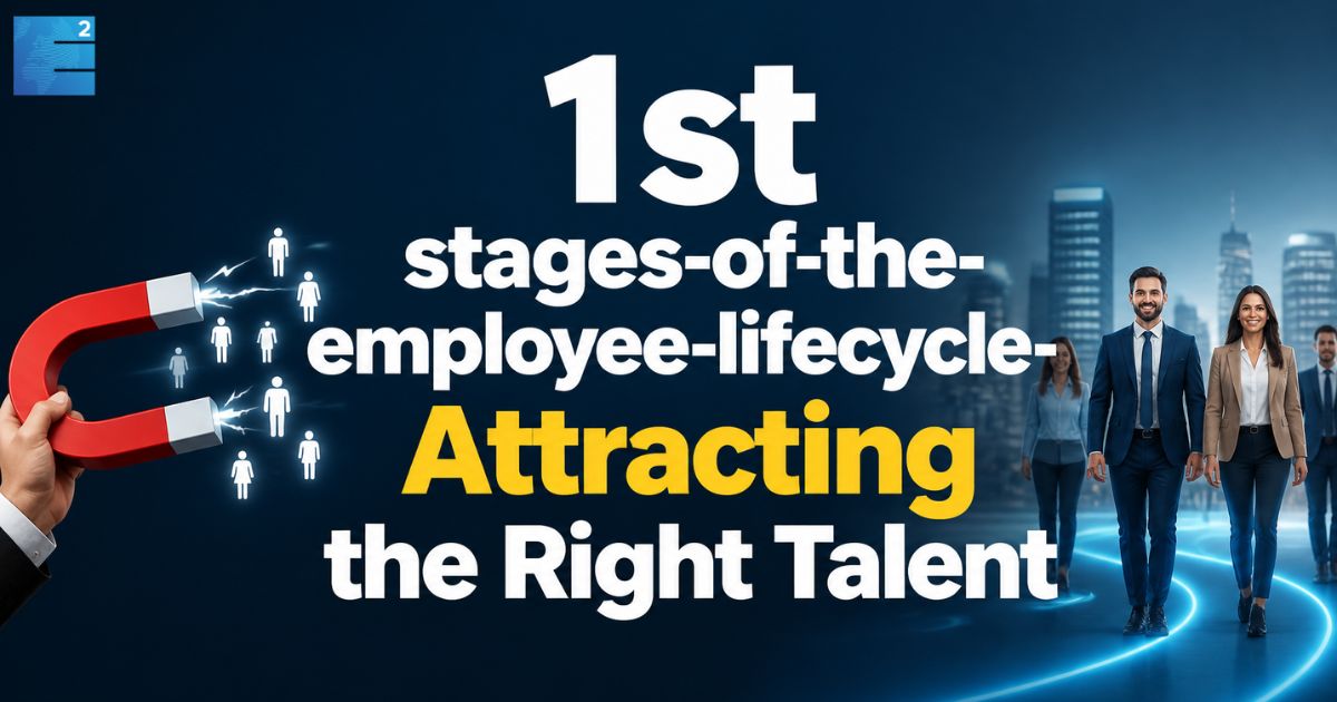 1st stage of the employee lifecycle - attracting the right talent