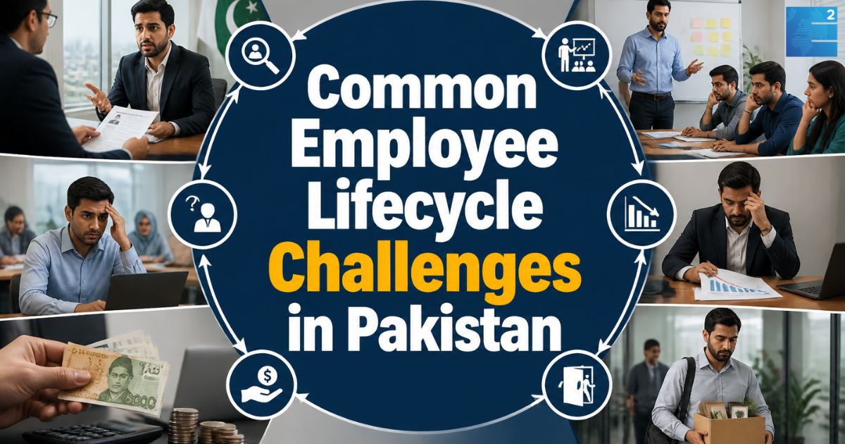 Common Employee Lifecycle Challenges in Pakistan